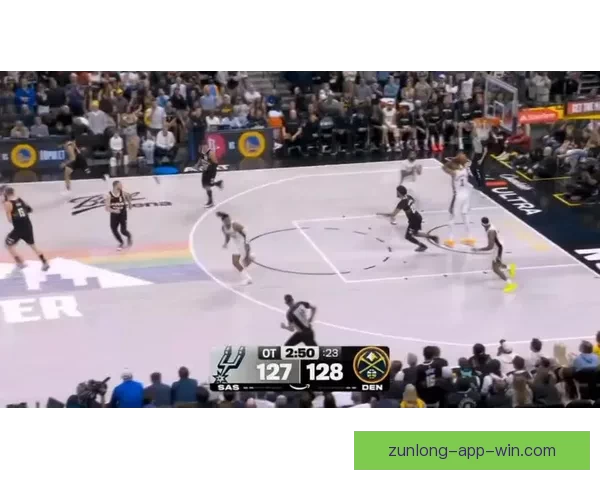 神仙对决！约基奇与文班亚马激战掘金险胜马刺点燃常规赛激情